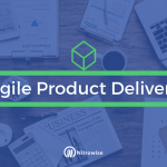 Agile Product Delivery