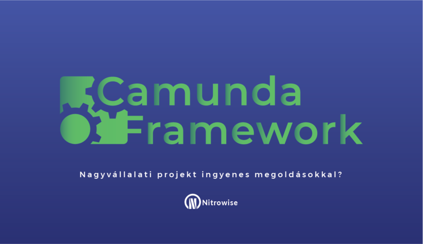 Camunda – Nagyvállalati projekt ingyenes megoldásokkal?